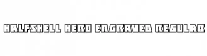 Halfshell Hero Engraved Regular  नि: शुल्क फ़ॉन्ट्स डाउनलोड