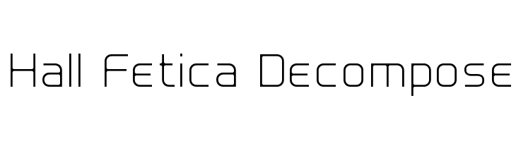 Hall Fetica Decompose Font