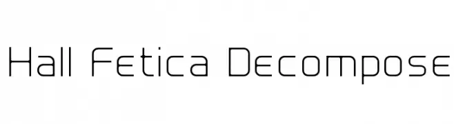 Hall Fetica Decompose  フリーフォントのダウンロード