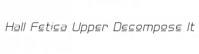 Hall Fetica Upper Decompose It  Descarca Fonturi Gratis