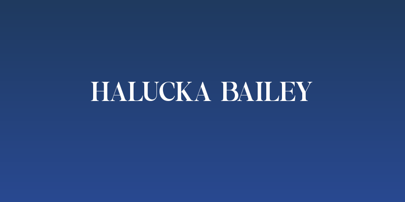 Halucka Bailey Social Header