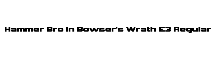 Hammer Bro In Bowser's Wrath E3 Regular フォント