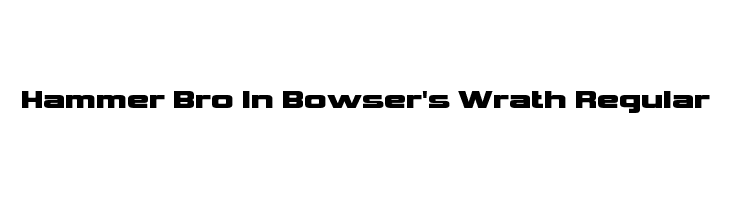 Hammer Bro In Bowser's Wrath Regular Font
