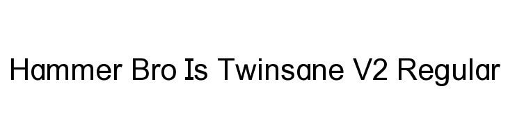 Hammer Bro Is Twinsane V2 Regular Font