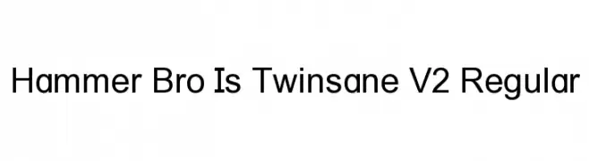 Hammer Bro Is Twinsane V2 Regular  لخطوط تنزيل
