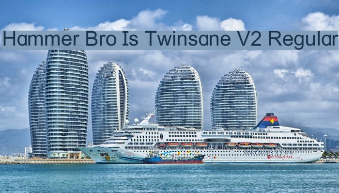 Hammer Bro Is Twinsane V2 Regular Font examples