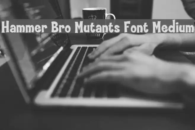 Hammer Bro Mutants Font Medium フォント examples