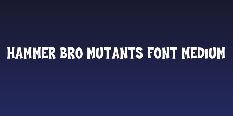 Hammer Bro Mutants Font Medium Social Header