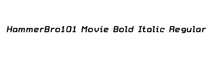 HammerBro101 Movie Bold Italic Regular フォント