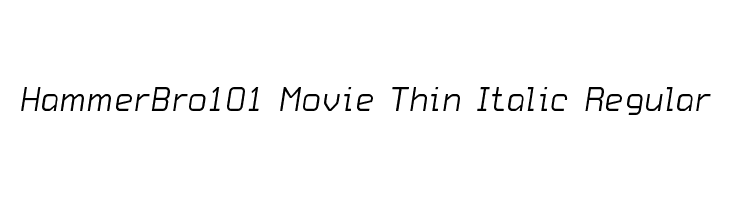 HammerBro101 Movie Thin Italic Regular Font