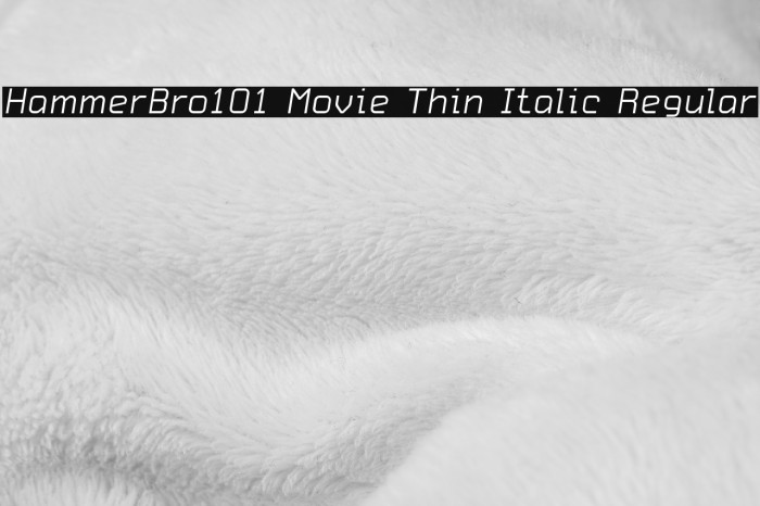 HammerBro101 Movie Thin Italic Regular Font examples