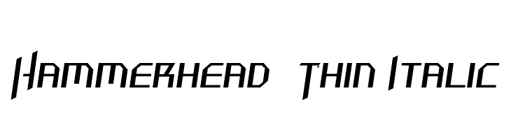 Hammerhead  Thin Italic  Free Fonts Download