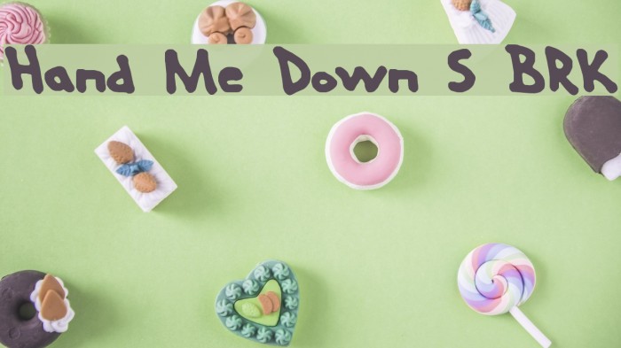 Hand Me Down S BRK Font examples