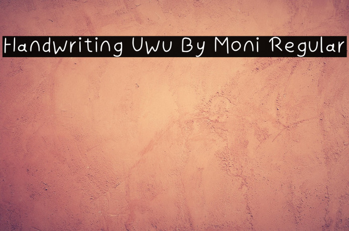 Handwriting Uwu By Moni Regular Example 1