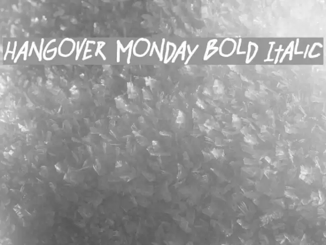 Hangover Monday Bold Italic Polices examples