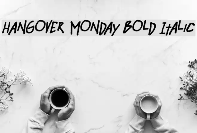 Hangover Monday Bold Italic Polices examples