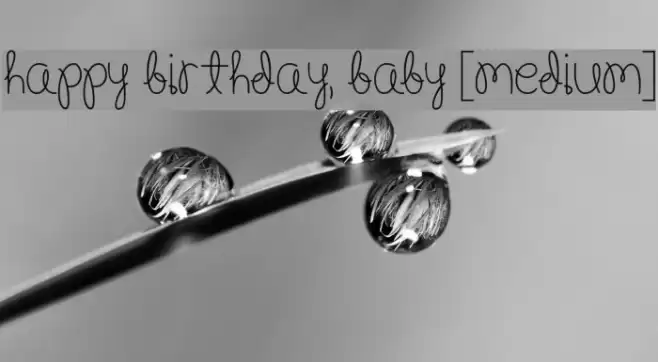Happy Birthday, Baby [Medium] Font examples