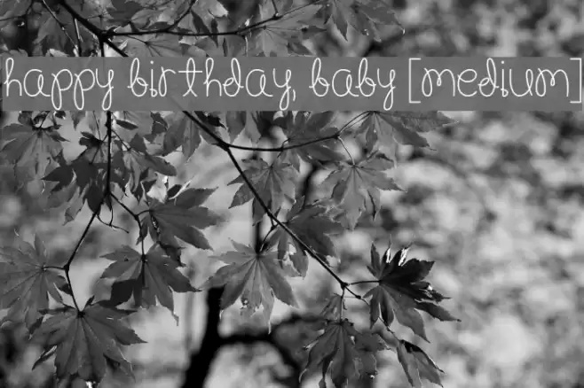 Happy Birthday, Baby [Medium] Font examples