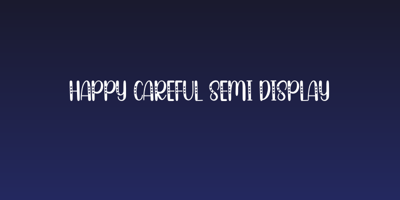 Happy Careful Semi Display Social Header