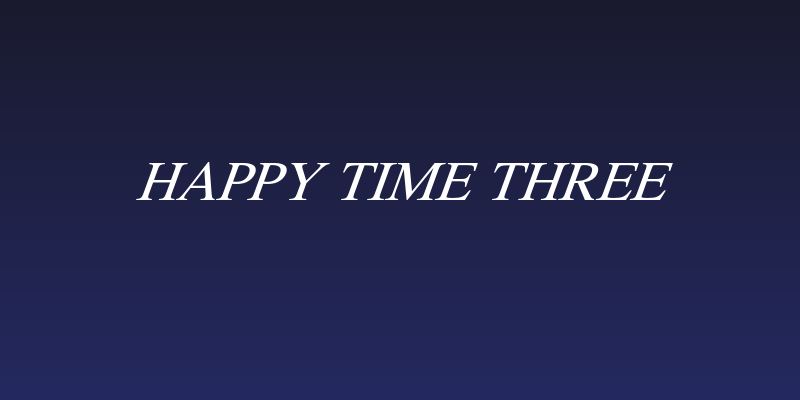 Happy Time Three Social Header