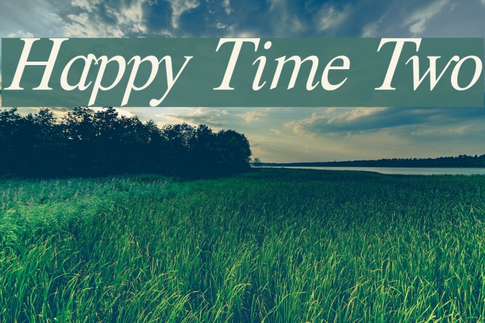 Happy Time Two Font examples
