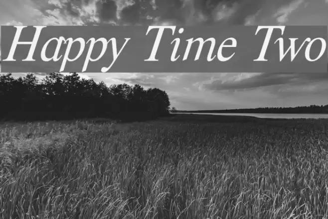 Happy Time Two Font examples