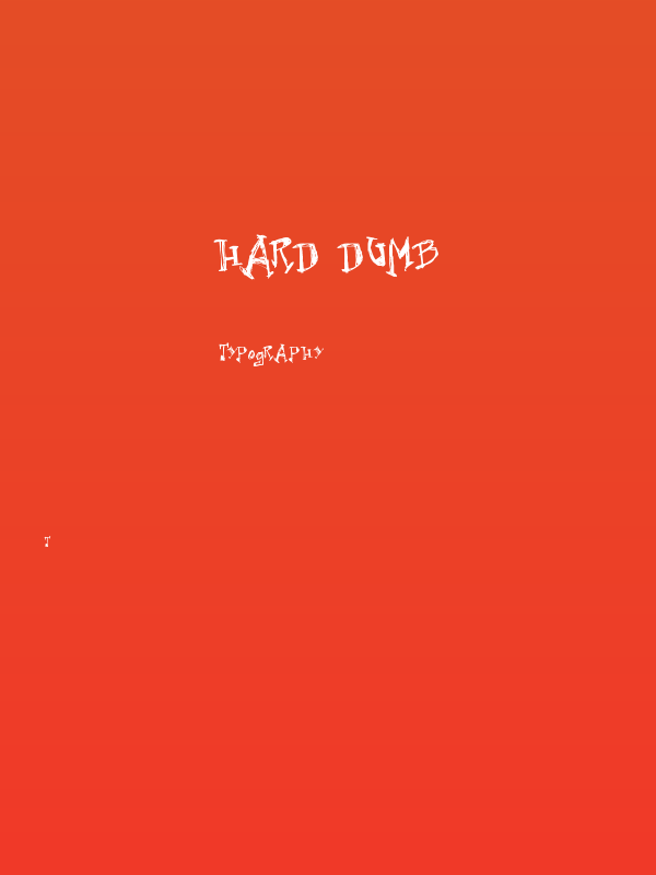 Hard Dumb Poster