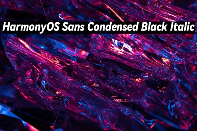 HarmonyOS Sans Condensed Black Italic Example 2