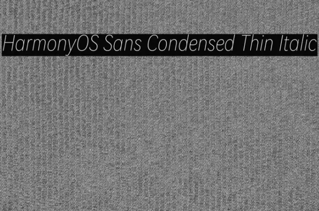 HarmonyOS Sans Condensed Thin Italic Font examples