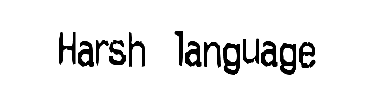 Harsh language  नि: शुल्क फ़ॉन्ट्स डाउनलोड