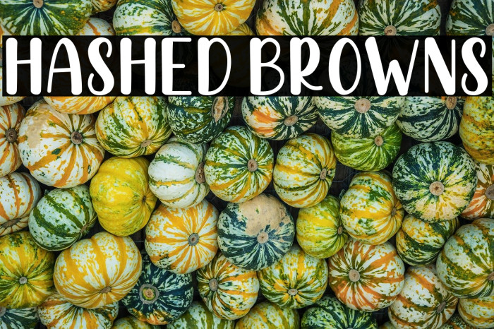 Hashed Browns Example 3
