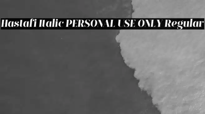 Hastafi Italic PERSONAL USE ONLY Regular Font examples