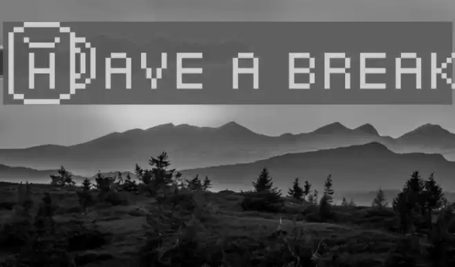 Have a break Font examples