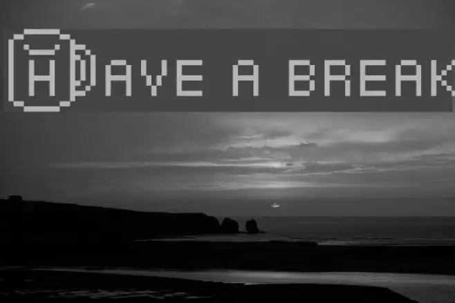 Have a break Font examples
