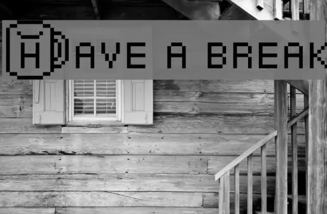 Have a break Font examples