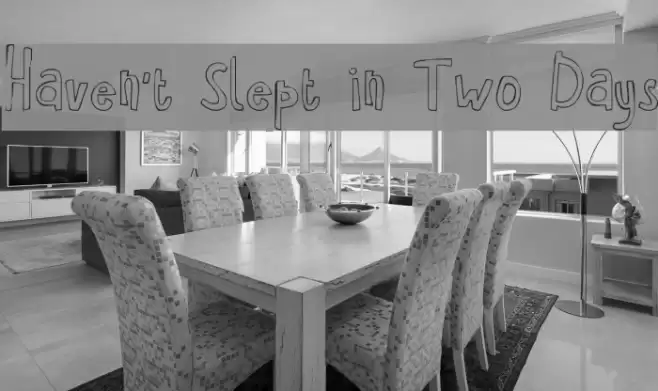 Haven't Slept in Two Days خط examples