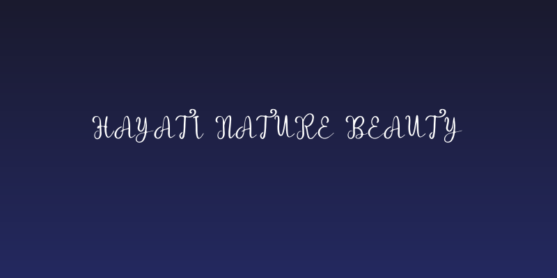 Hayati Nature Beauty Social Header