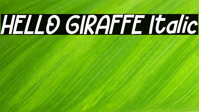 HELLO GIRAFFE Italic Example 3