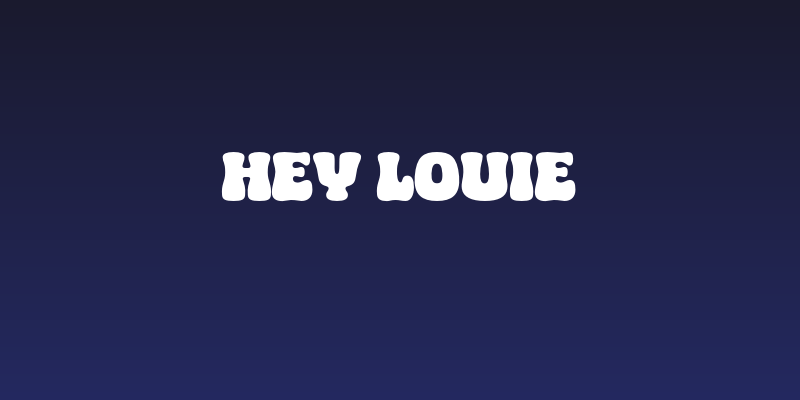 HEY LOUIE Social Header