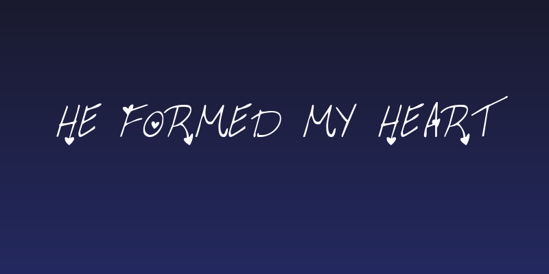 He Formed My Heart Social Header