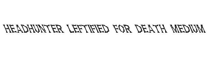 Headhunter Leftified For Death Medium  Скачать бесплатные шрифты