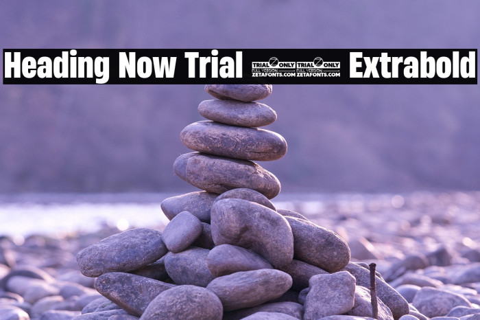 Heading Now Trial 57 Extrabold Example 2
