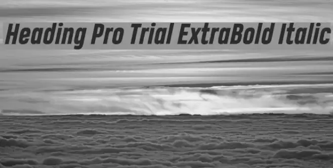 Heading Pro Trial ExtraBold Italic Font examples