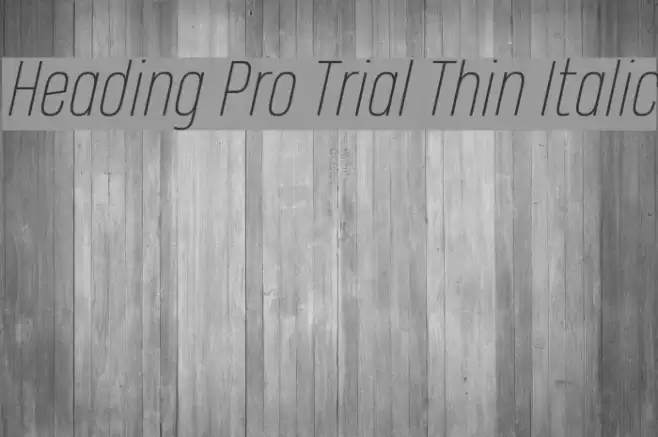 Heading Pro Trial Thin Italic Font examples