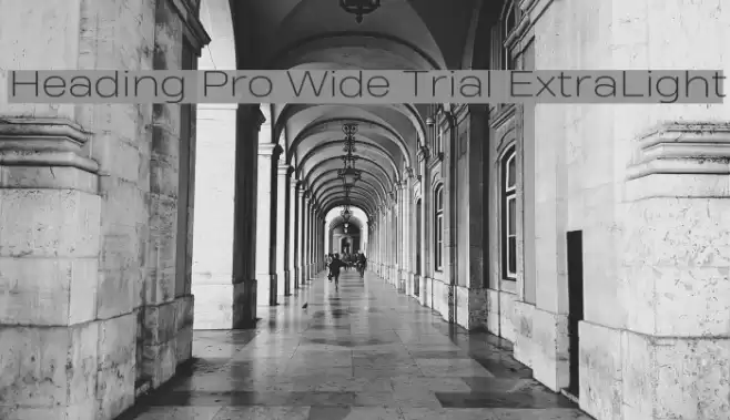 Heading Pro Wide Trial ExtraLight Font examples