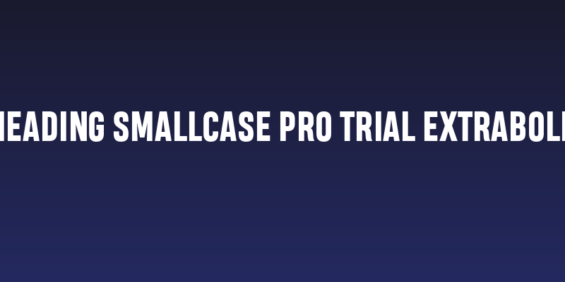 Heading Smallcase Pro Trial ExtraBold Social Header