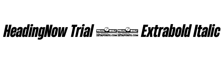 HeadingNow Trial 47 Extrabold Italic  les polices de caractères gratuit tlcharger