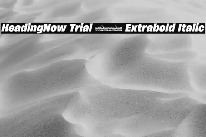 HeadingNow Trial 67 Extrabold Italic Font examples