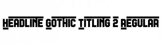 Headline Gothic Titling 2 Regular  नि: शुल्क फ़ॉन्ट्स डाउनलोड
