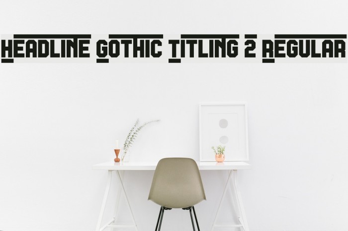 Headline Gothic Titling 2 Regular Font examples